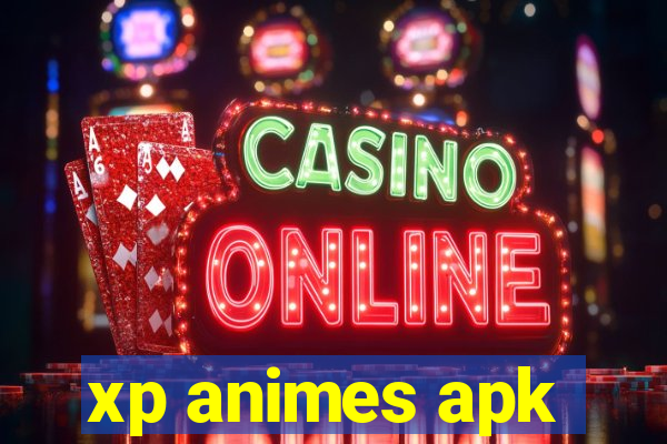 xp animes apk